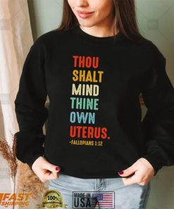 Thou shalt mind thine own uterus shirt