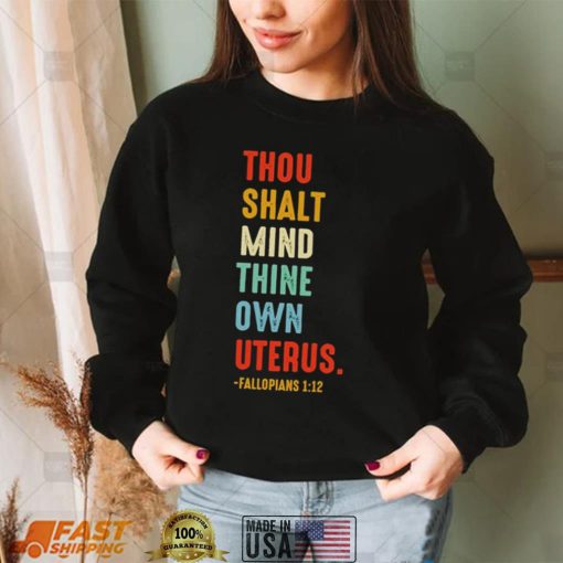 Thou shalt mind thine own uterus shirt