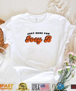 Cincinnati Bengals Football Joe Burrow Just Here For Joey B T Shirt shirt