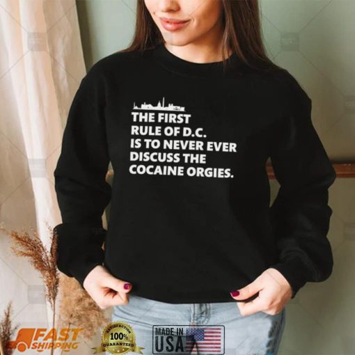 The first rule of dc is to never ever discuss the cocaine orgies shirt