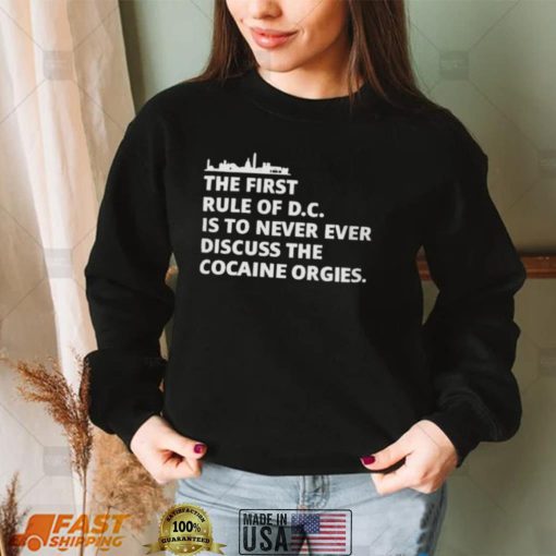 the first rule of dc is to never ever discuss the cocaine orgies t shirt t shirt