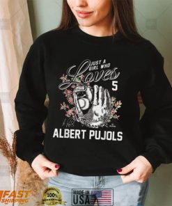 Albert Pujols T Shirt Just A Girl Who Loves Albert Pujols