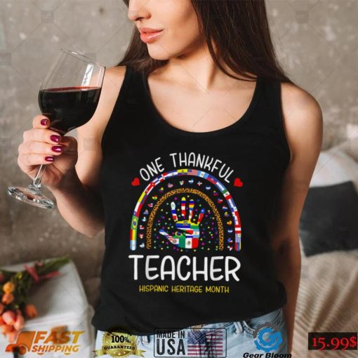 One Thankful Teacher Hispanic Heritage month Countries T Shirt