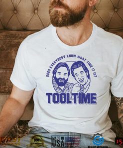 Does everybody know what time it is Tool Time Tim and Al shirt