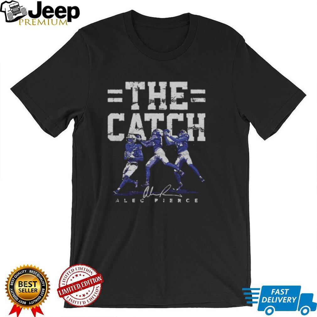 The Catch Alec Pierce Indianapolis Colts Signature Shirt