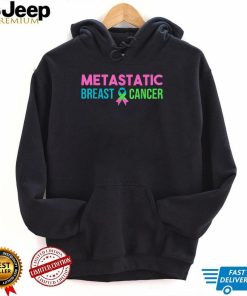 Metastatic Breast Cancer Awareness Month T Shirt