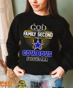 God first family second then Dallas Cowboys football 2022 shirt