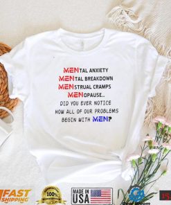 Mental anxiety Mental breakdown menstrual cramps menopause shirt