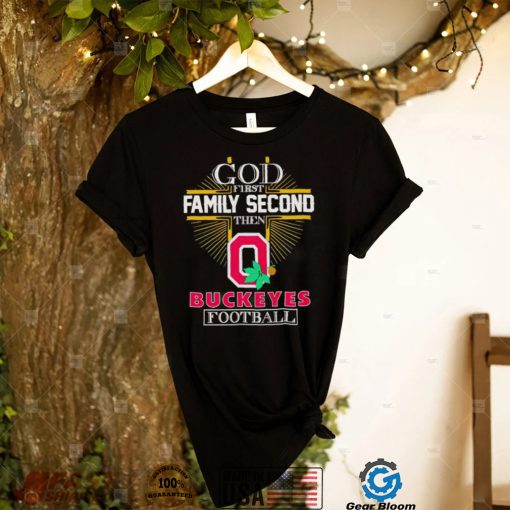 God first family second then Ohio State Buckeyes football 2022 shirt