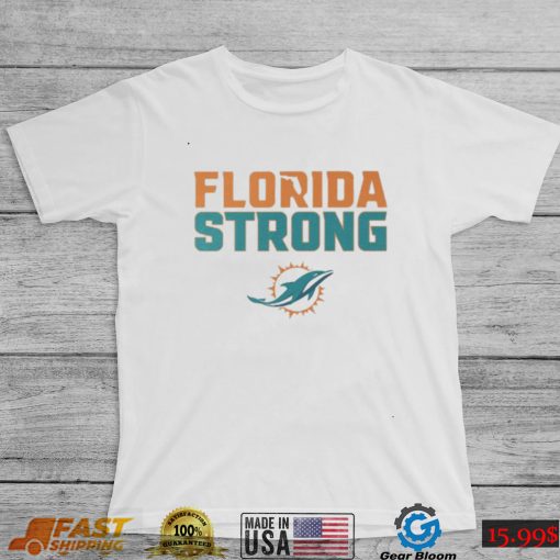 Official Miami Dolphins Florida Strong 2022 Shirt