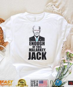 Joe Biden – Enough Of This Malarkey, Jack T shirt