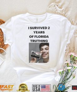 Meilo I survived 2 years of florida truthing shirt