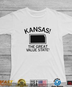 Kansas the great value State 2022 shirt