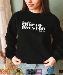 This is what a Crypto Investor looks like shirt