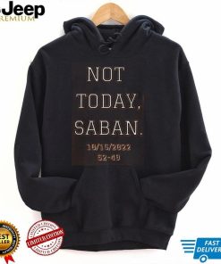 Not Today, Saban Tennessee Titans T Shirt