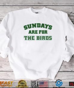 Sundays are for the birds ringer T shirt