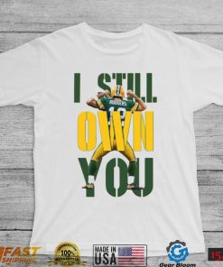 Aaron Rodgers I Still Own You Funny Unisex Shirt, I Still Own You Green Bay Packers Unisex Hodiee