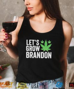 Let’s Grow Brandon Weed Shirt