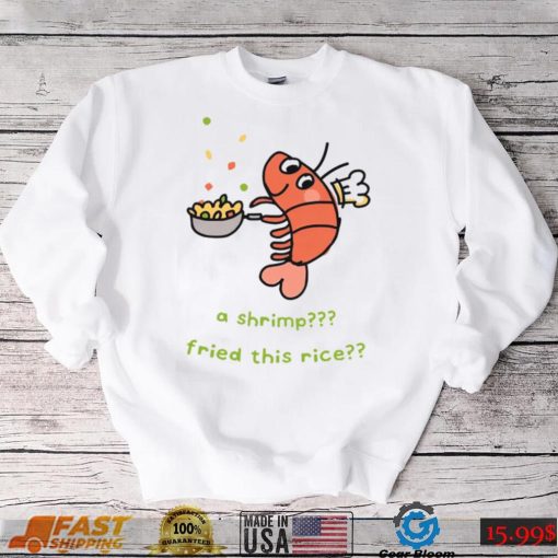 A Shrimp Fried This Rice Sweatshirt