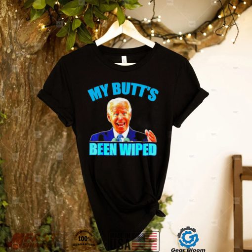 Anti Biden Gaffe my Butt’s been wiped support Trump shirt