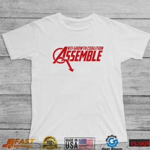 Anti Growth Coalition Assemble Shirt