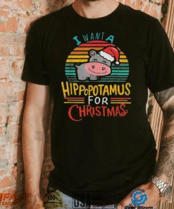 I want a hippopotamus for Christmas vintage shirt