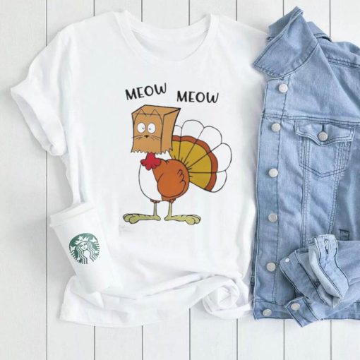 MEOW MEOW TURKEY THANKSGIVING SHIRT