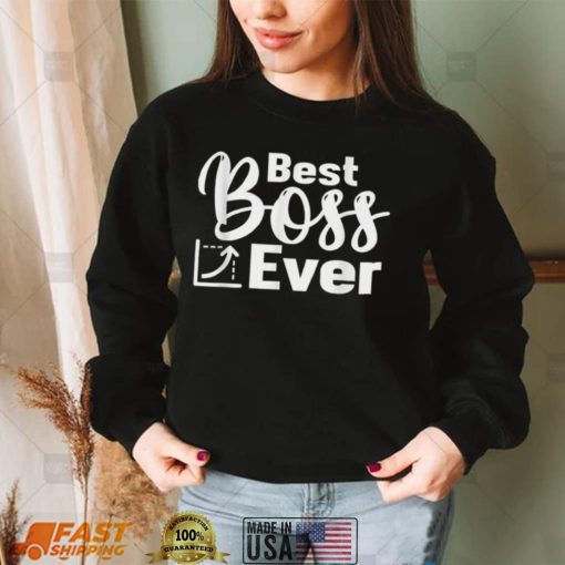 Best Boss Ever Boss Day Employee Appreciation Office T Shirt