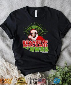 Beware of Santa Klause Schwab Xmas 2022 shirt