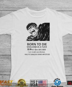 Born to die midland is a fuck kill em all 1989 I am black swordsman shirt