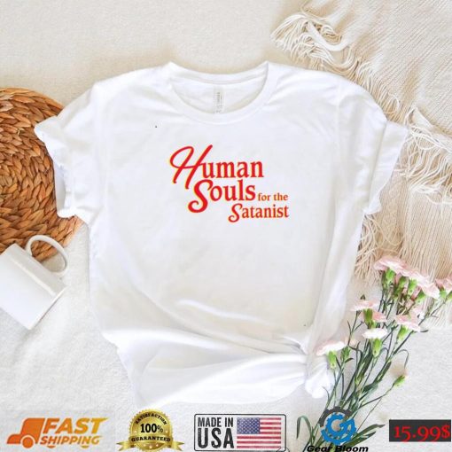 Human Souls For The Satanist Shirt