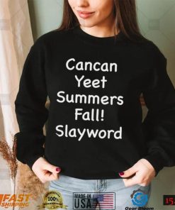 Cancan Yeet Summers Fall Slayworld Shirt