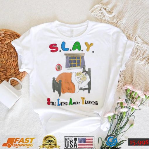 Cat slay still lying awake yearning shirt