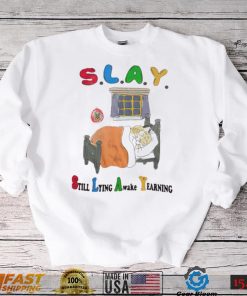 Cat slay still lying awake yearning shirt