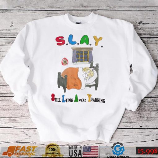 Cat slay still lying awake yearning shirt