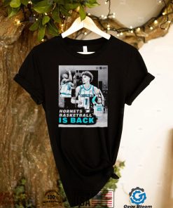 Charlotte Hornets Basketball Is Back Shirt