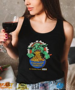 Cheddar Goblin it’s gobblin’ good shirt