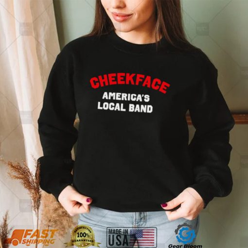 Cheekface America’s local band logo shirt