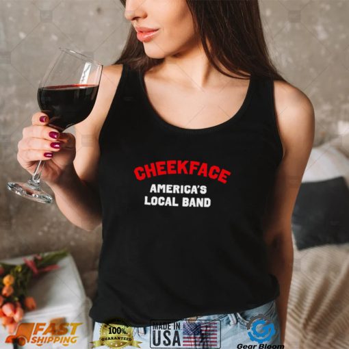 Cheekface America’s local band logo shirt