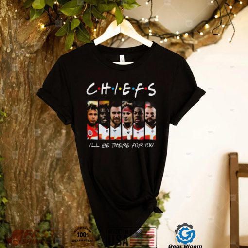 Chiefs T Shirt I Will Be There For You