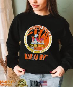 Cincinnati Bengals LVI Super Bowl Champions 2021 Who Dey shirt