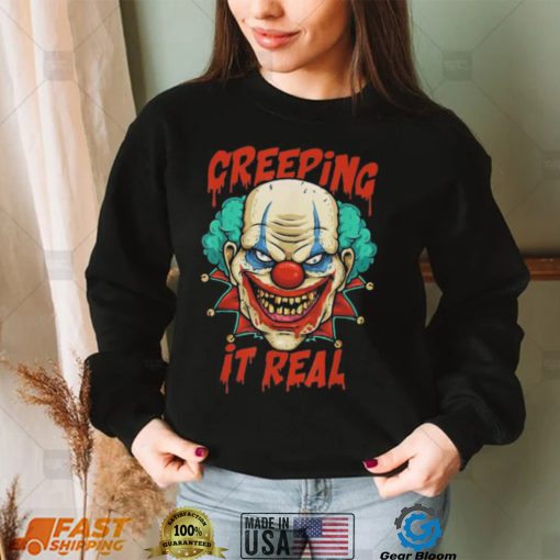 Creeping it real creepy clown face halloween trick or treat shirt