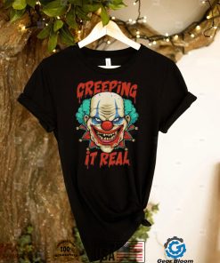 Creeping it real creepy clown face halloween trick or treat shirt