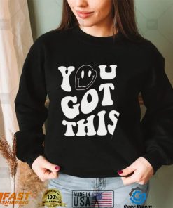 Cute Retro You Got This Positive Trendy Shirt