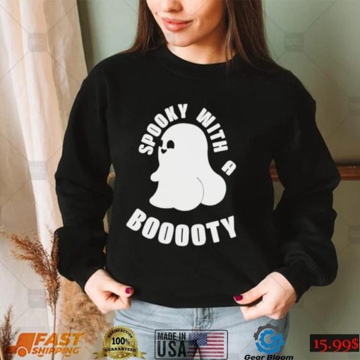 Spooky with a Booty cute ghost Halloween shirt