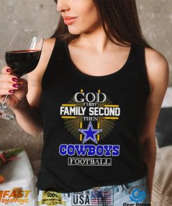 God first family second then Dallas Cowboys football 2022 shirt