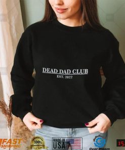 Dead Dad Club Custom T Shirt