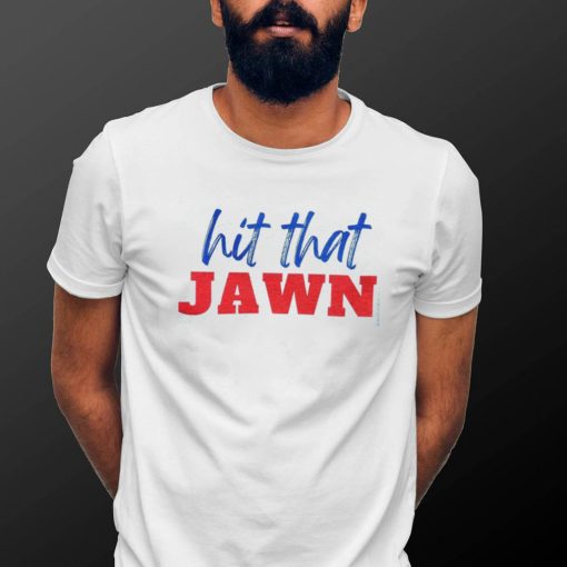 Hit That Jawn Philadelphia Phillies T Shirt