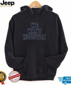 Official Houston Astros Baseball We Want Houston Shirt