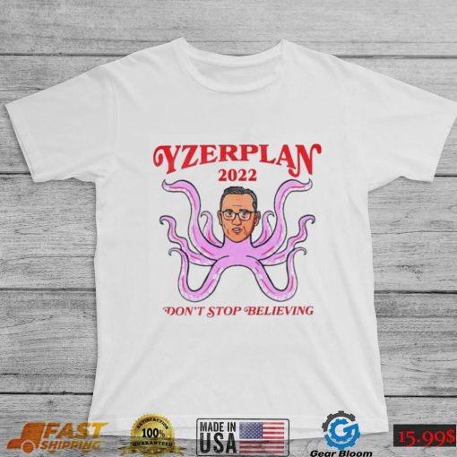 Don’t Stop Believing Yzerplan 2022 Shirt